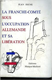 La Franche-Comté sous l'occupation allemande et sa libération tome 1
